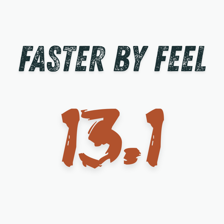 Half Marathon Training Plan - Faster by Feel