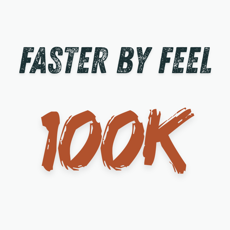 100k Plan - Faster by Feel