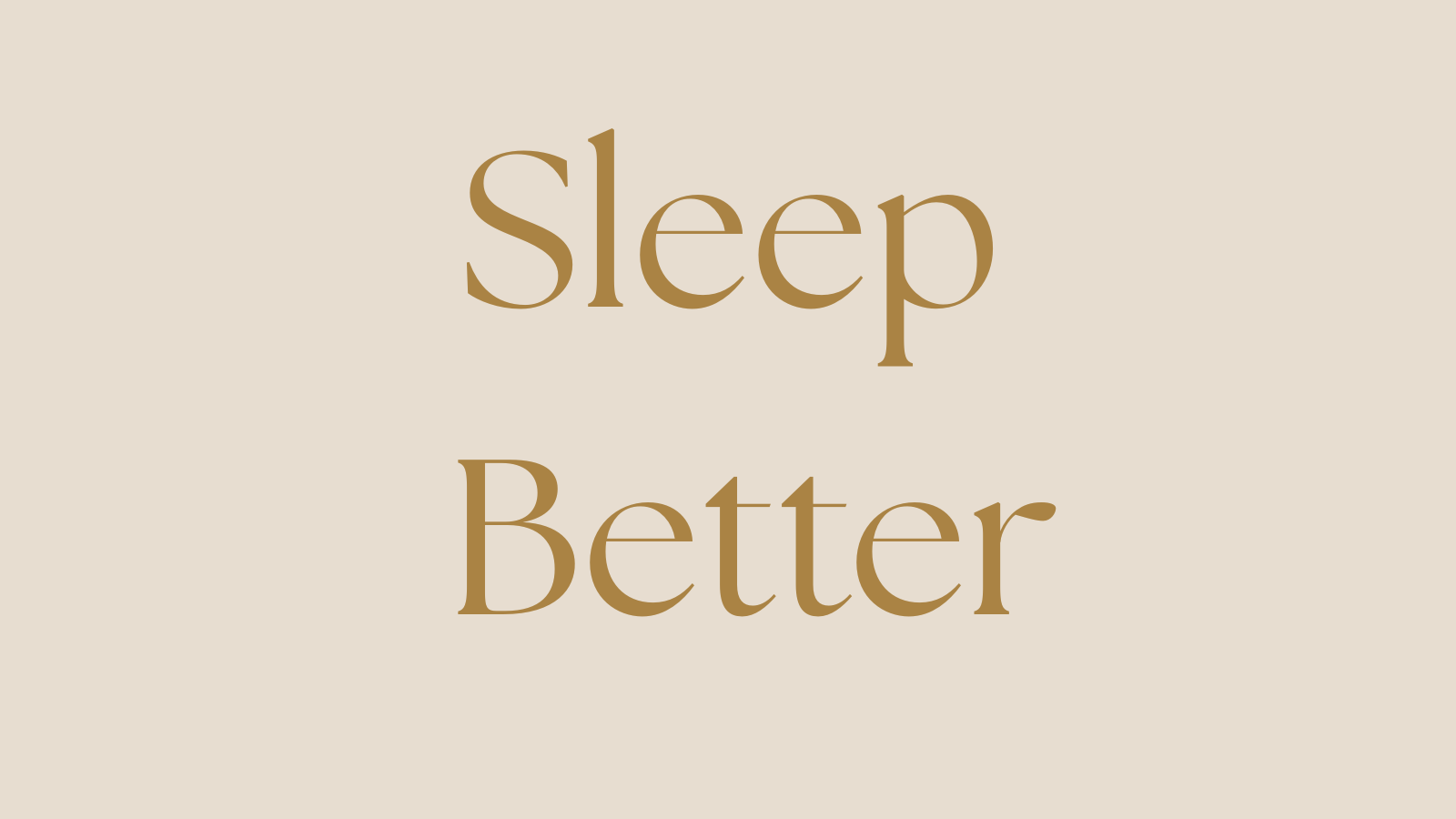 Sleep Better