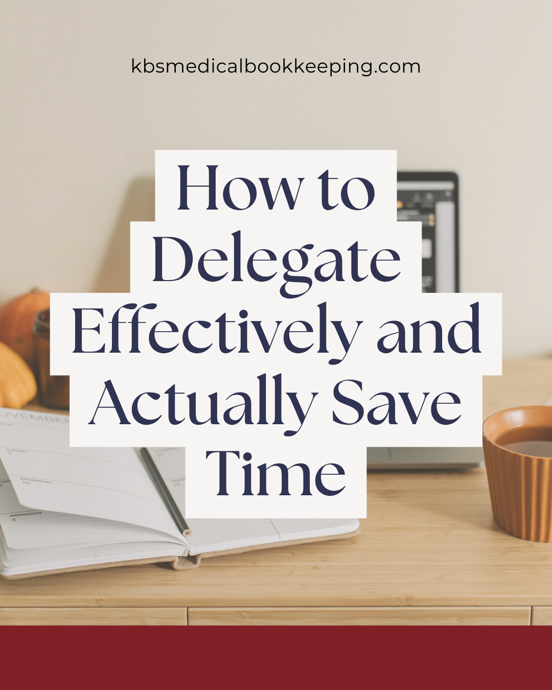How to Delegate Effectively and Actually Save Time in Your Practice