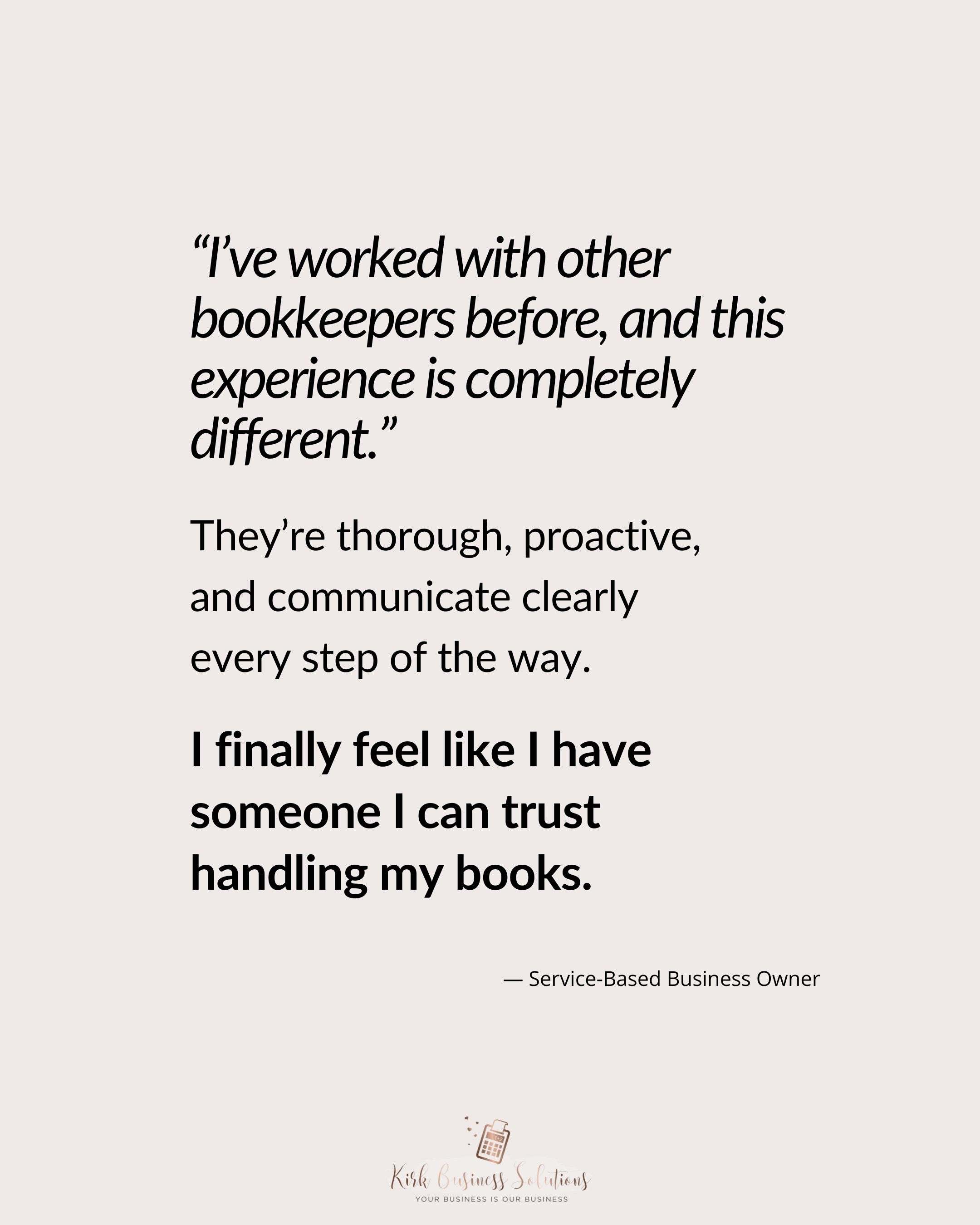 Testimonial from a service-based business owner about finding a proactive and reliable bookkeeper they can trust