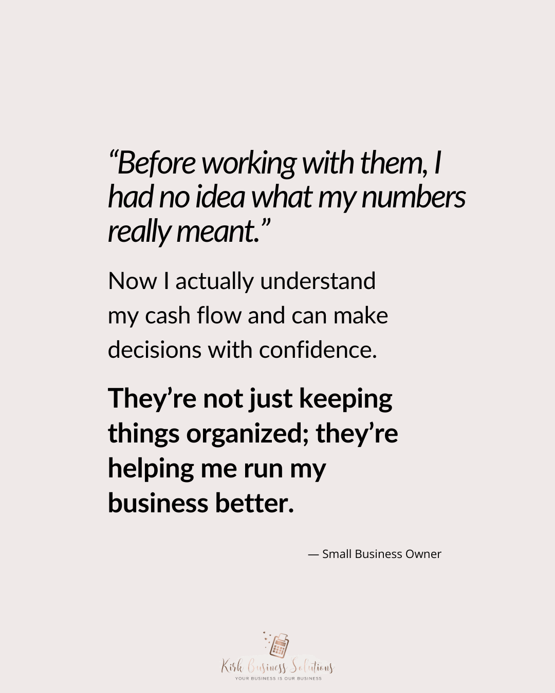 Testimonial from a small business owner about understanding cash flow and financial reports with help from a professional bookkeeper