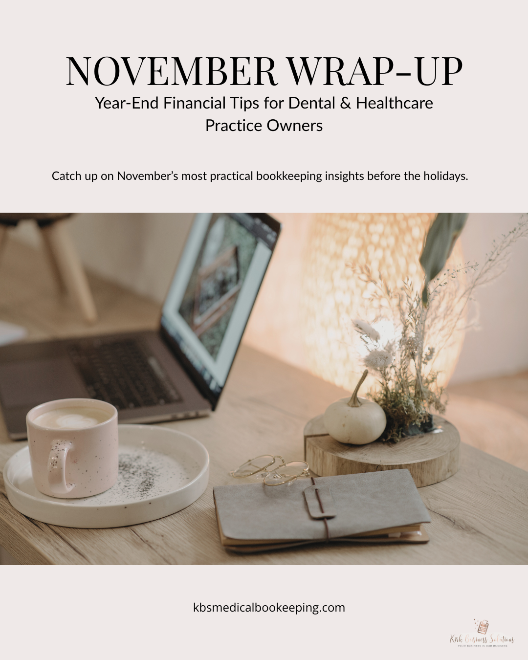 Cozy workspace with coffee mug, laptop, and planner representing year-end bookkeeping and financial tips for dental and healthcare practice owners.