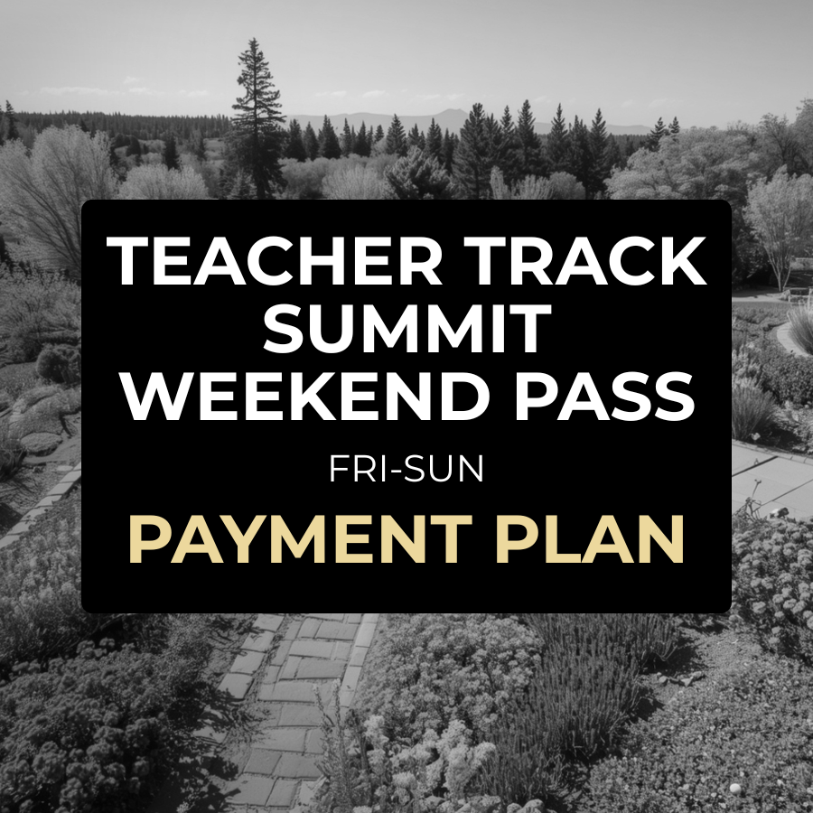 Payment Plan: Teacher Track Summit Weekend Pass (Fri-Sun) $144/mo