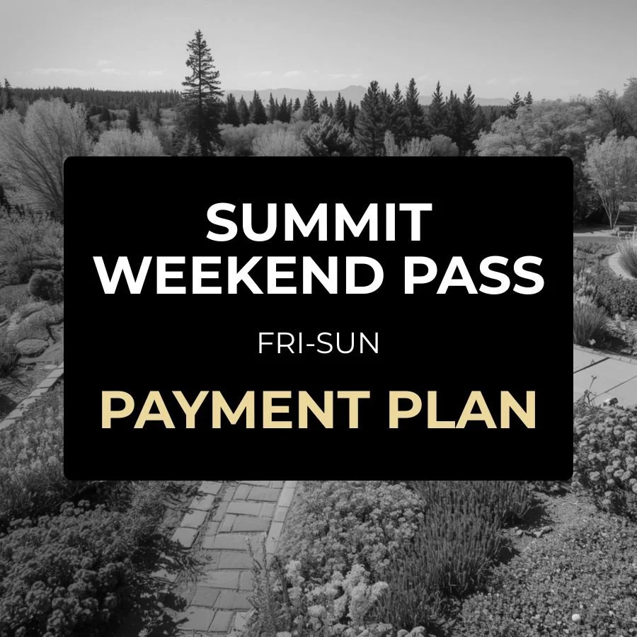 Payment Plan: Summit Weekend Pass (Fri-Sun) $119/mo
