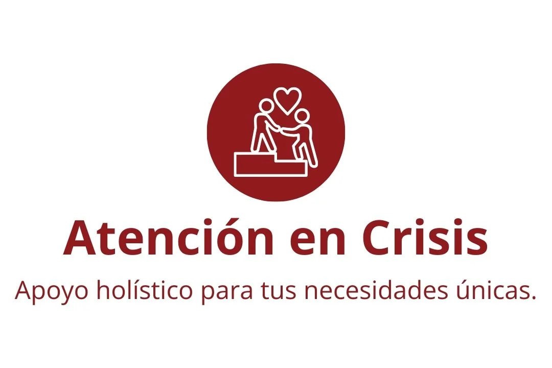 Red circle graphic containing an illustration of two people on a platform with one helping the other and a heart above them. Text in Spanish says: "Atención en Crisis' and 'Apoyo holístico para tus necesidades únicas.'