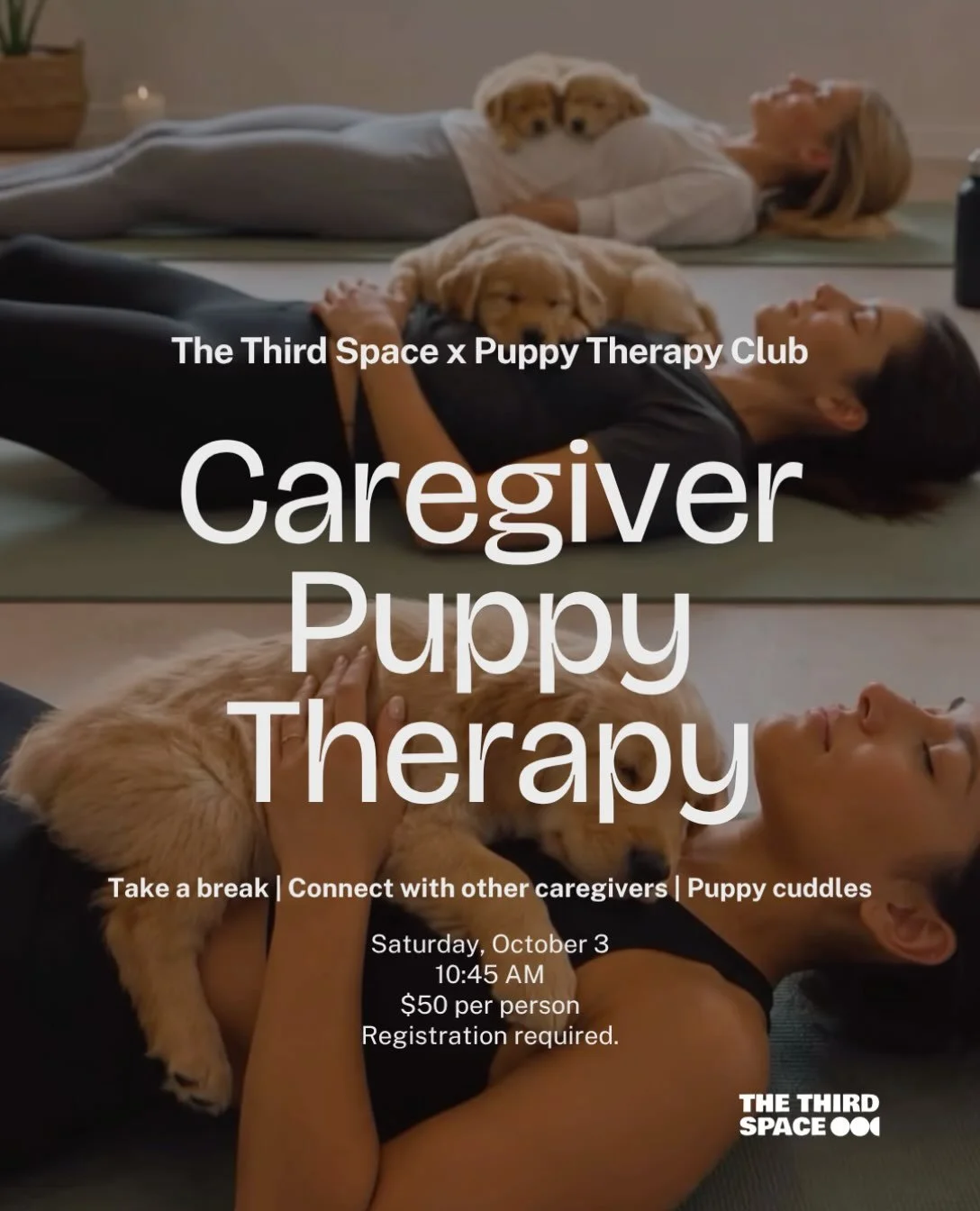 Caregivers, this one&rsquo;s for you. 🐶 Yoga, puppy cuddles, and time to hang out with other caregivers? Yes, please.
 
Join The Third Space x Puppy Therapy Club for a feel-good Saturday morning with movement, connection, and stress relief. 

Sat, O