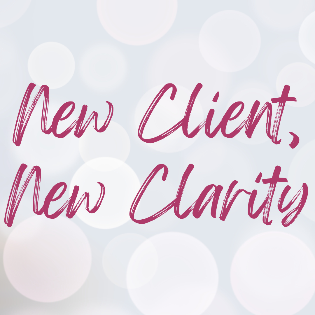 New Client, New Clarity