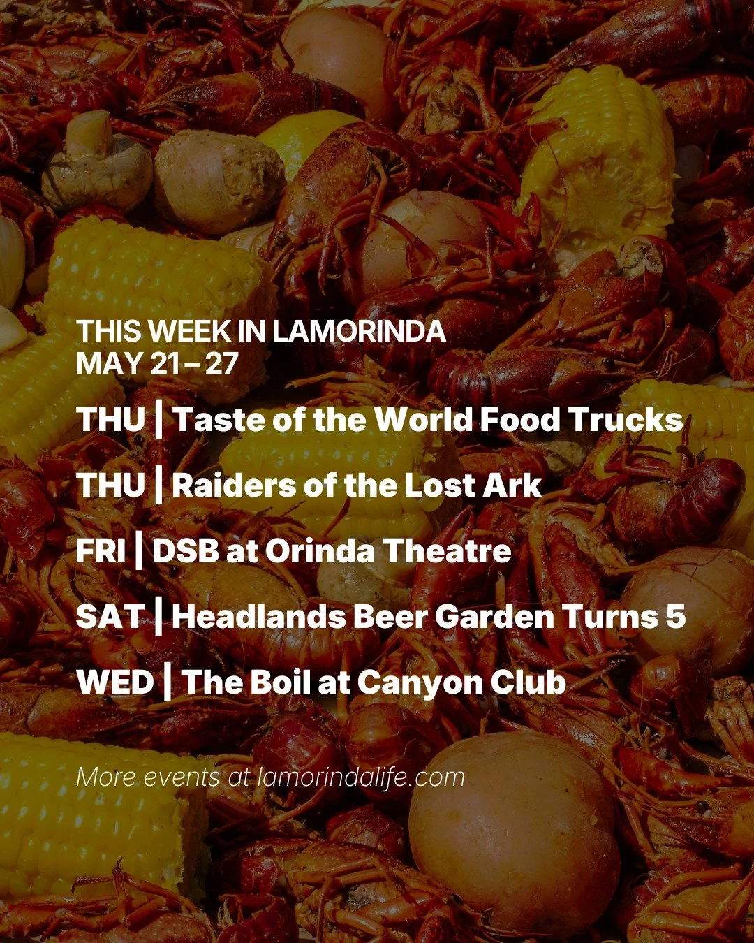 One of those weeks where there&rsquo;s actually something good happening almost every night.

A free movie at the Orinda Theatre, outdoor food trucks back for the season, Headlands celebrating five years in Lafayette, and a crawfish boil landing at C