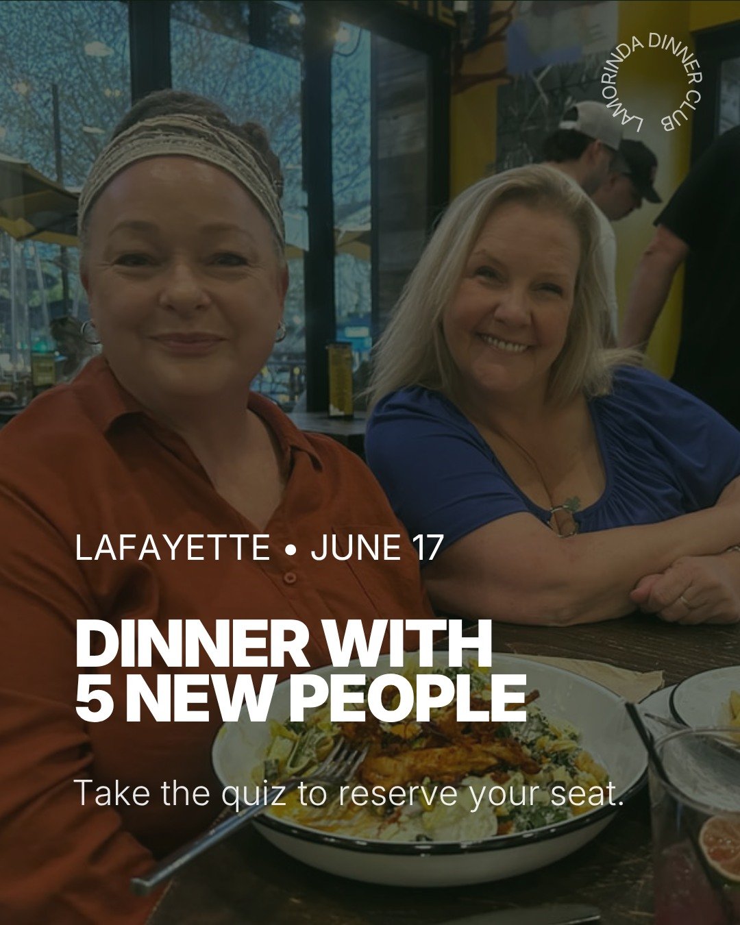 Lamorinda Dinner Club is back 🍷

On June 17, we&rsquo;re bringing together small groups of locals for dinner in Lafayette.

You&rsquo;ll take a quick quiz, and we&rsquo;ll match each table based on personalities, interests, and conversation style. T