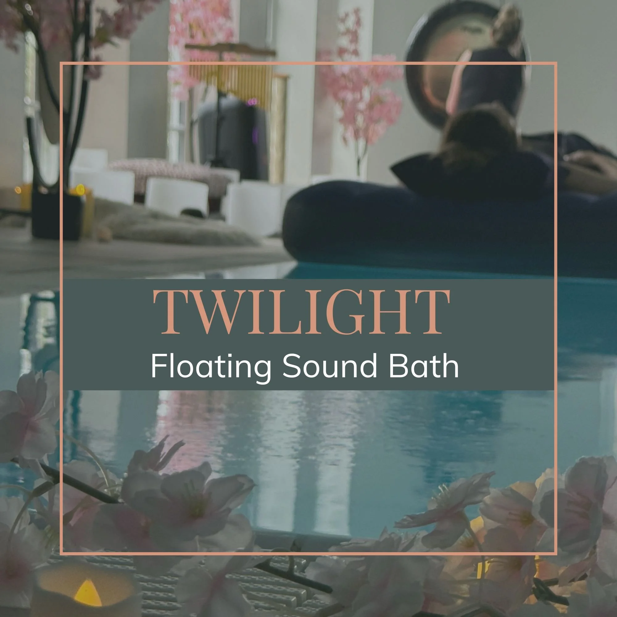 6Dec26 Twilight 4:30pm - 5:30pm Floating Sound Bath Meditation