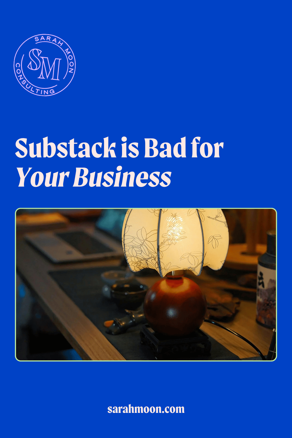 Blue box that says "substack is bad for your business"