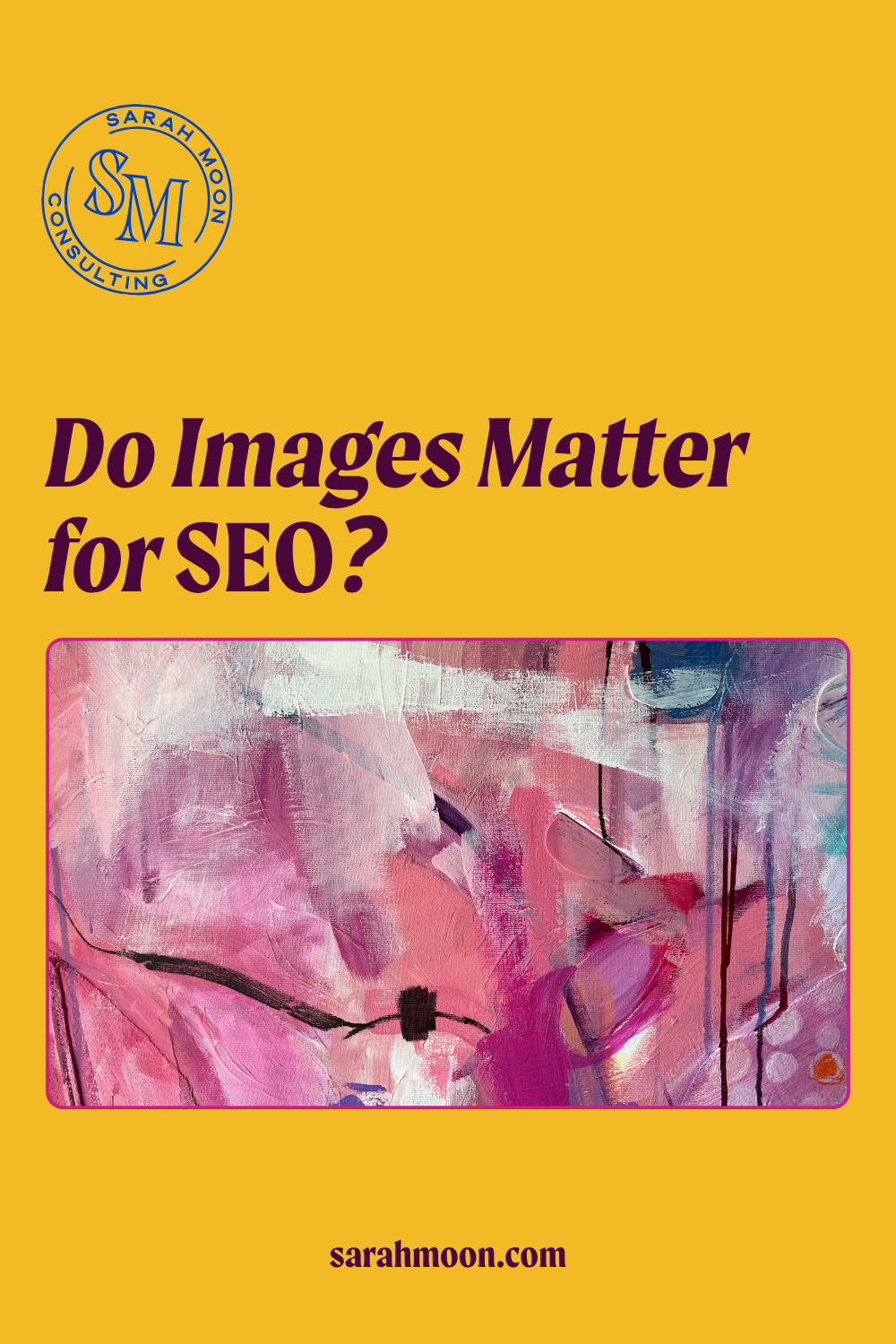 Yellow rectangle with abstract image and the text "Do images matter for SEO?"