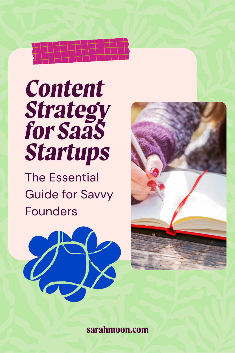 Green graphic with the text "Content Strategy for SaaS Startups" at the topic and a photo of a person writing on the side