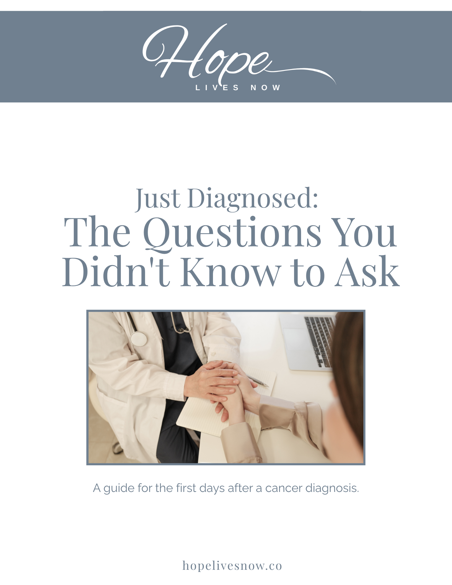 A pamphlet titled "Hope Lives Now" with a photo of a doctor holding a patient's hand, providing guidance for the first days after a cancer diagnosis, with the website hopefulsnow.co at the bottom.