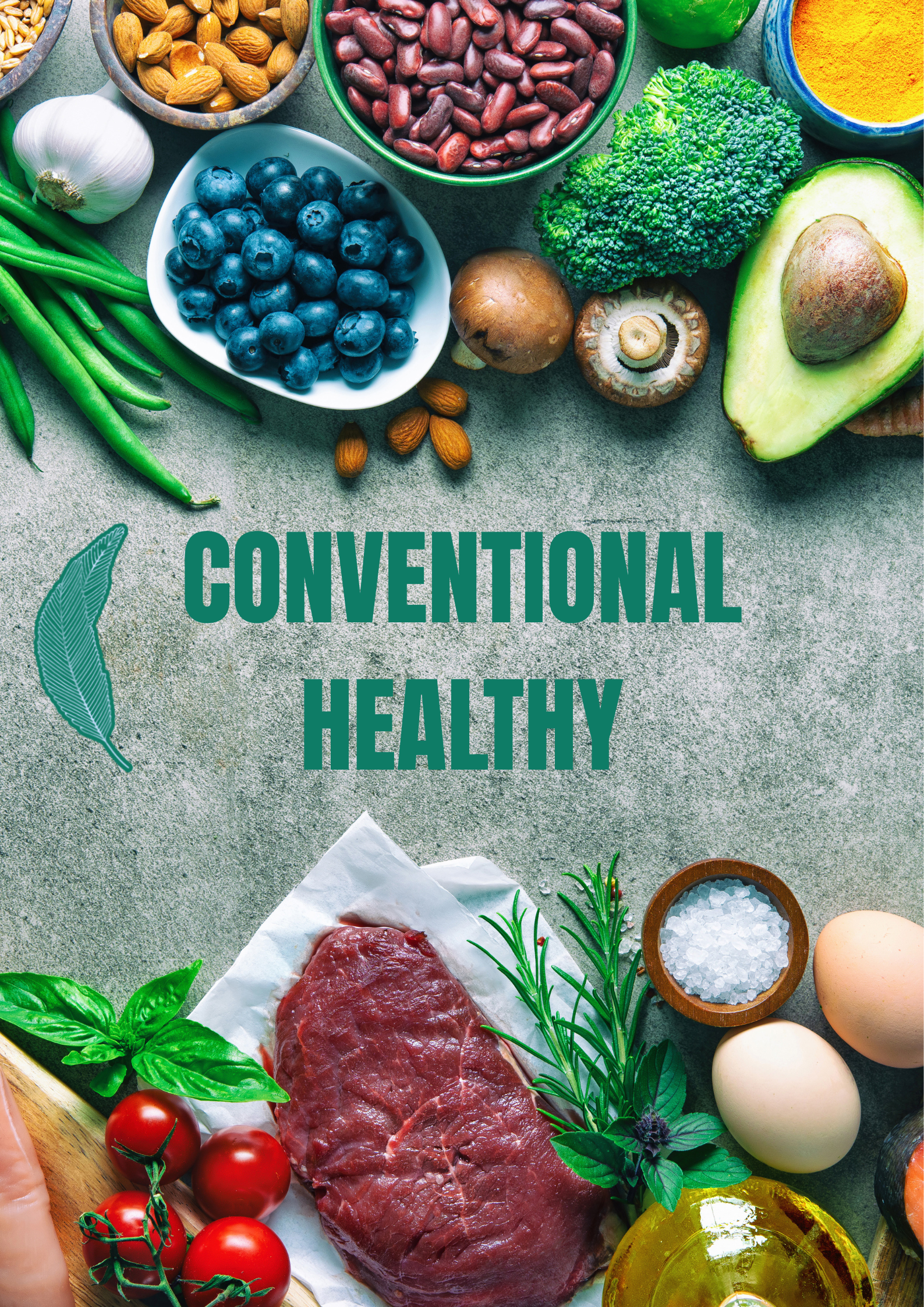 A variety of fresh healthy foods including blueberries, broccoli, avocado, tomatoes, eggs, garlic, almonds, kidney beans, turmeric, salt, chicken breast, herbs, and oil, arranged on a green textured surface with the text "CONVENTIONAL HEALTHY" in the center.
