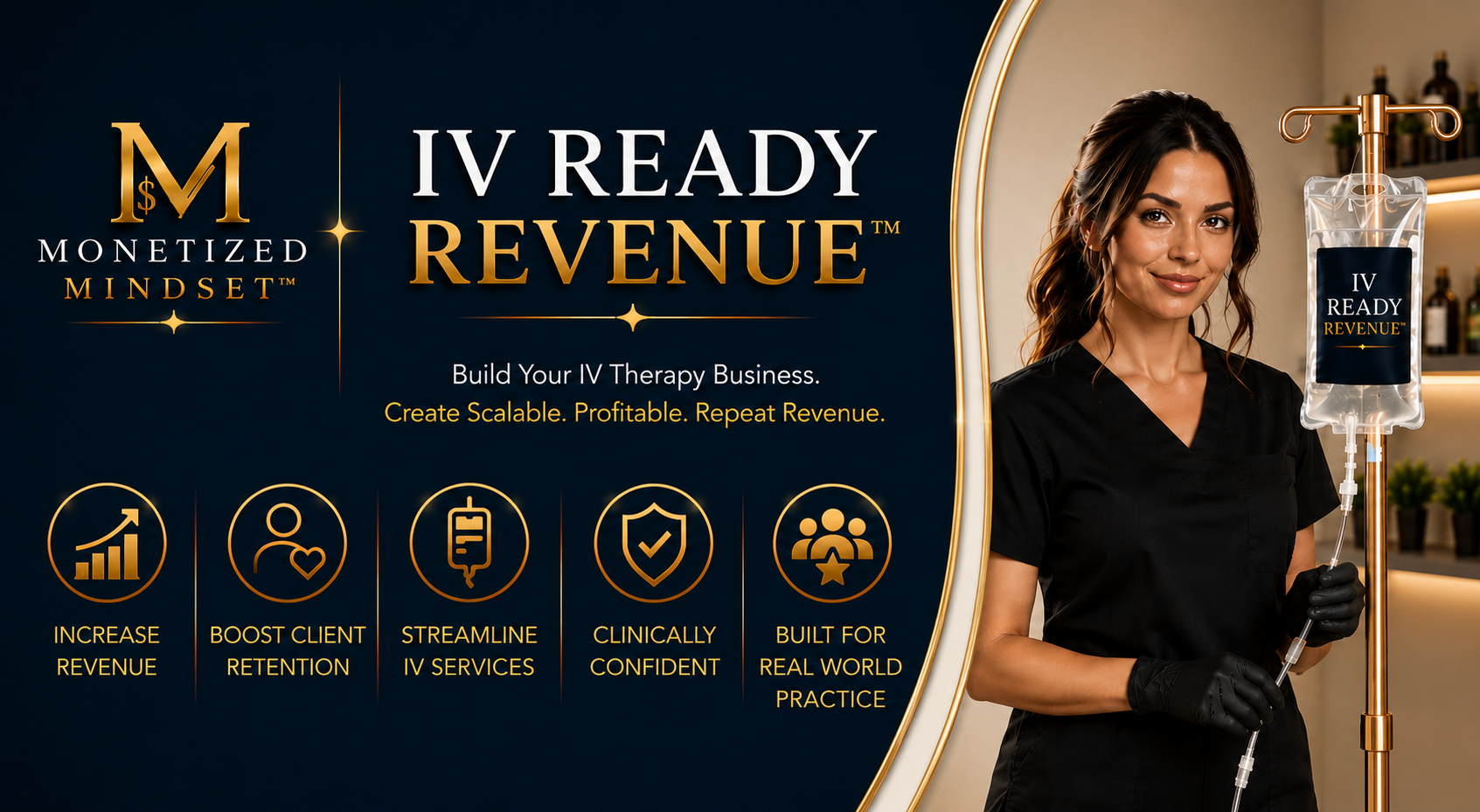 Promotional graphic for a program called IV Ready Revenue, featuring a woman in a black medical uniform smiling and holding an IV bag labeled IV Ready Revenue, with text describing benefits such as increasing revenue, boosting client retention, streamlining IV services, confidence, and real-world practice.