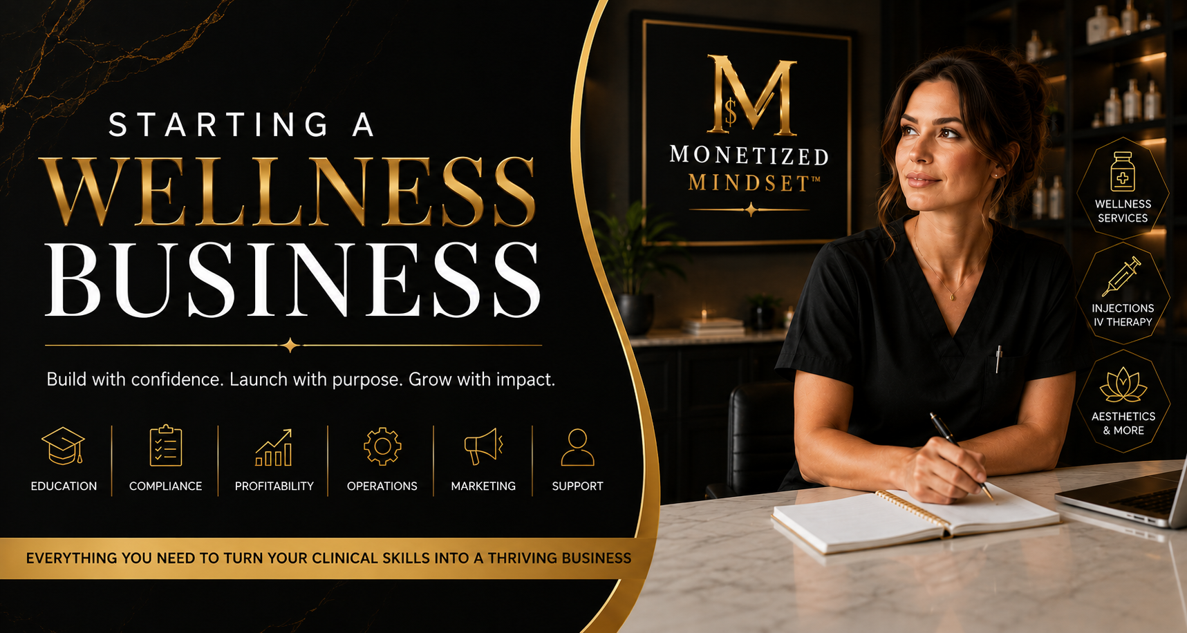 A woman in black scrubs sitting at a desk with a notebook and laptop, smiling and looking to the side in a modern wellness and business office. The image promotes starting a wellness business with various icons for education, compliance, profitability, operations, marketing, and support, along with the slogan 'Start a Wellness Business' and the tagline 'Build with confidence. Launch with purpose. Grow with impact.'
