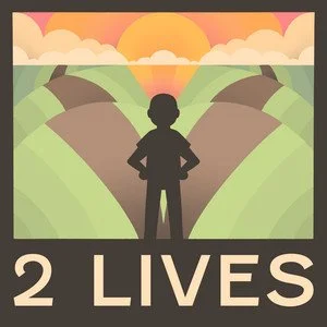 Silhouette of a person standing at a crossroads with a sunrise or sunset in the background, and the words '2 LIVES' at the bottom.
