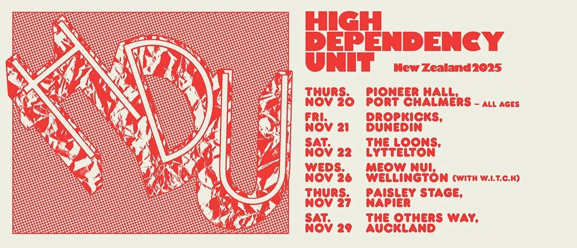 High Dependency Unit - NZ Tour - Auckland - 29th November 2025