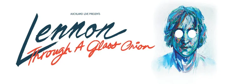 Concert Review - Lennon; Through A Glass Onion - Auckland - 10th August 2016