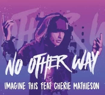 Imagine This releases first single 'No Other Way'