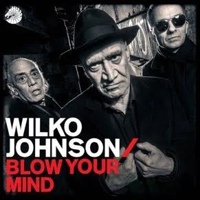 Wilko Johnson announces new album 'Blow Your Mind'
