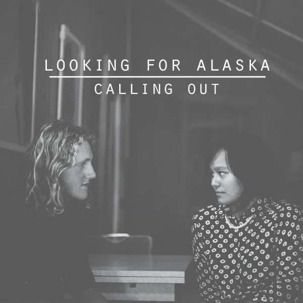 Looking For Alaska share catchy new single 'Calling Out'