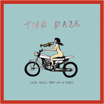 Two Daze: Local Music Made In 48 Hours