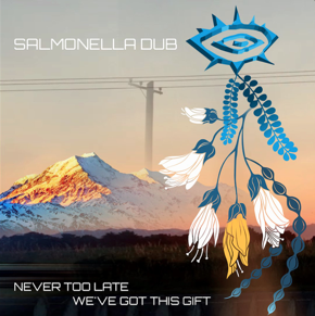 New Music Release - Salmonella Dub drop new Single EP Never Too Late - We've Got This Gift + Tour Dates - August 2024