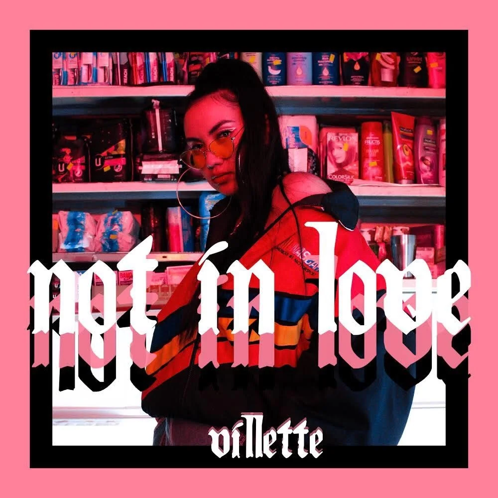 Villette releases new single 'Not In Love'