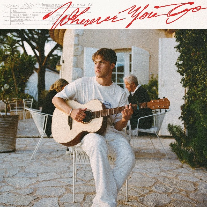 New Music &amp; Video Release - Max Allais marks the new year with 'Wherever You Go' - 5th January 2026