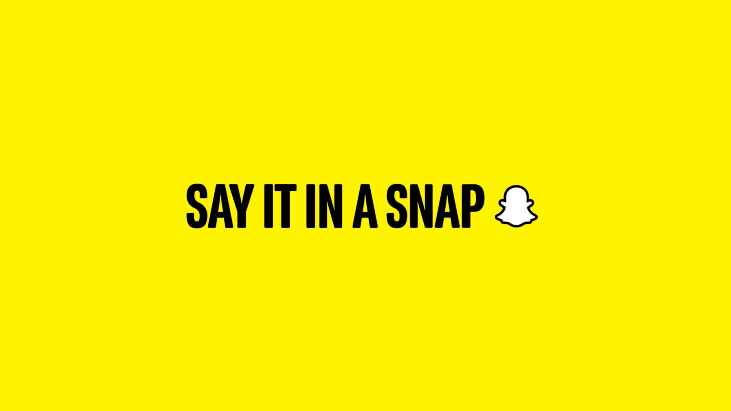 SAY IT IN A SNAP