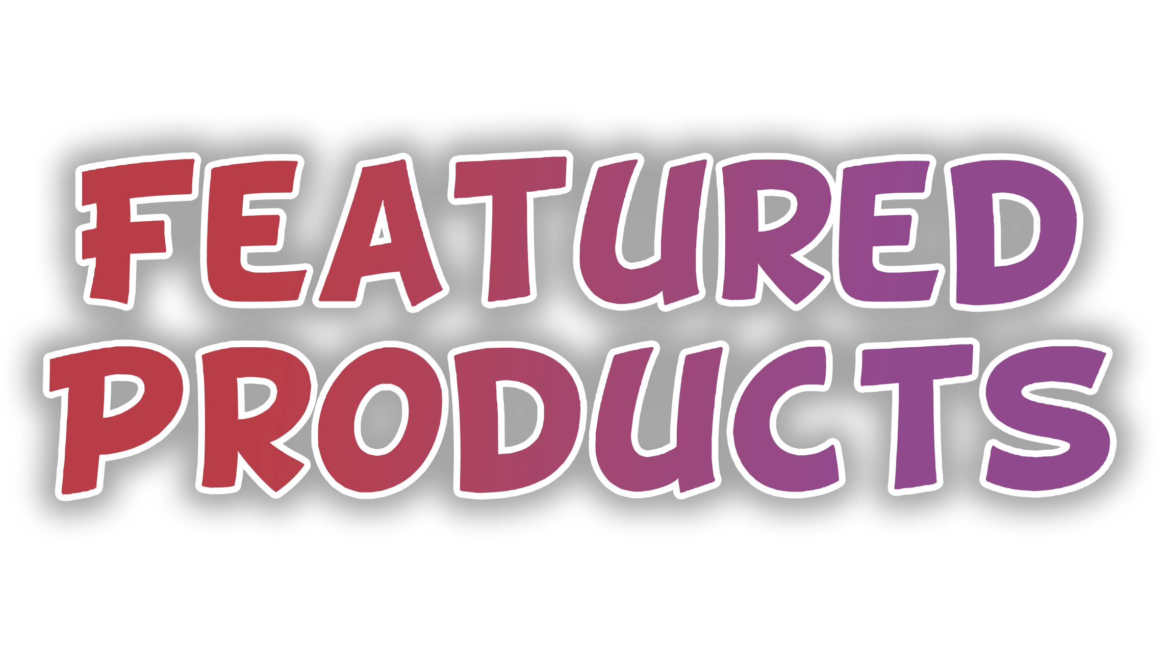 Text in colorful letters on a black background reads 'Featured Products'.