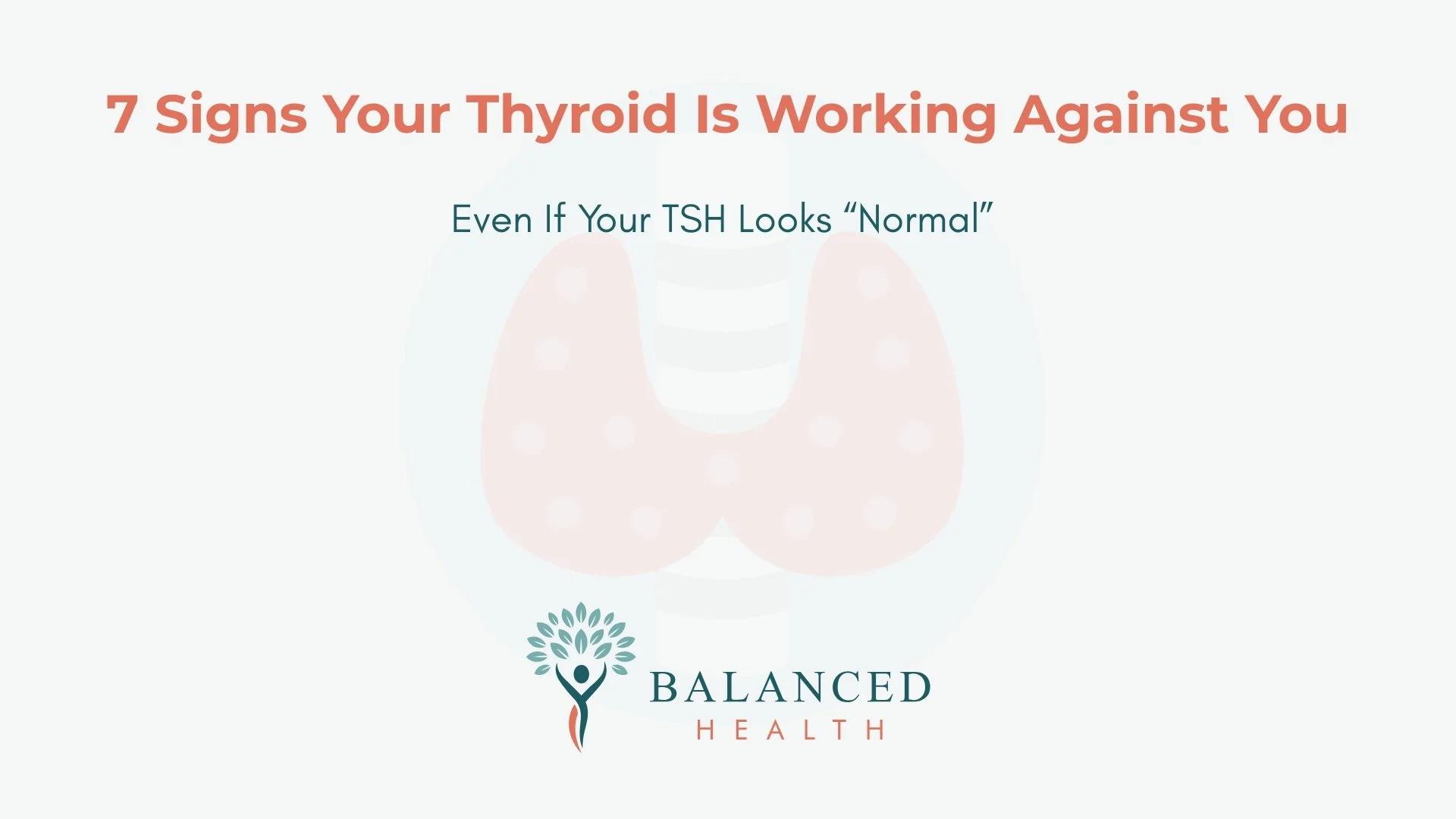 7 Signs Your Thyroid Is Working Against You (Even If TSH Looks “Normal”)