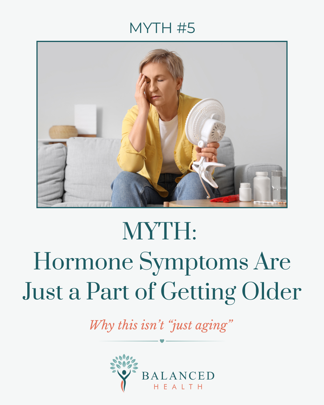 Myth #5: Hormone Symptoms Are Just a Part of Getting Older