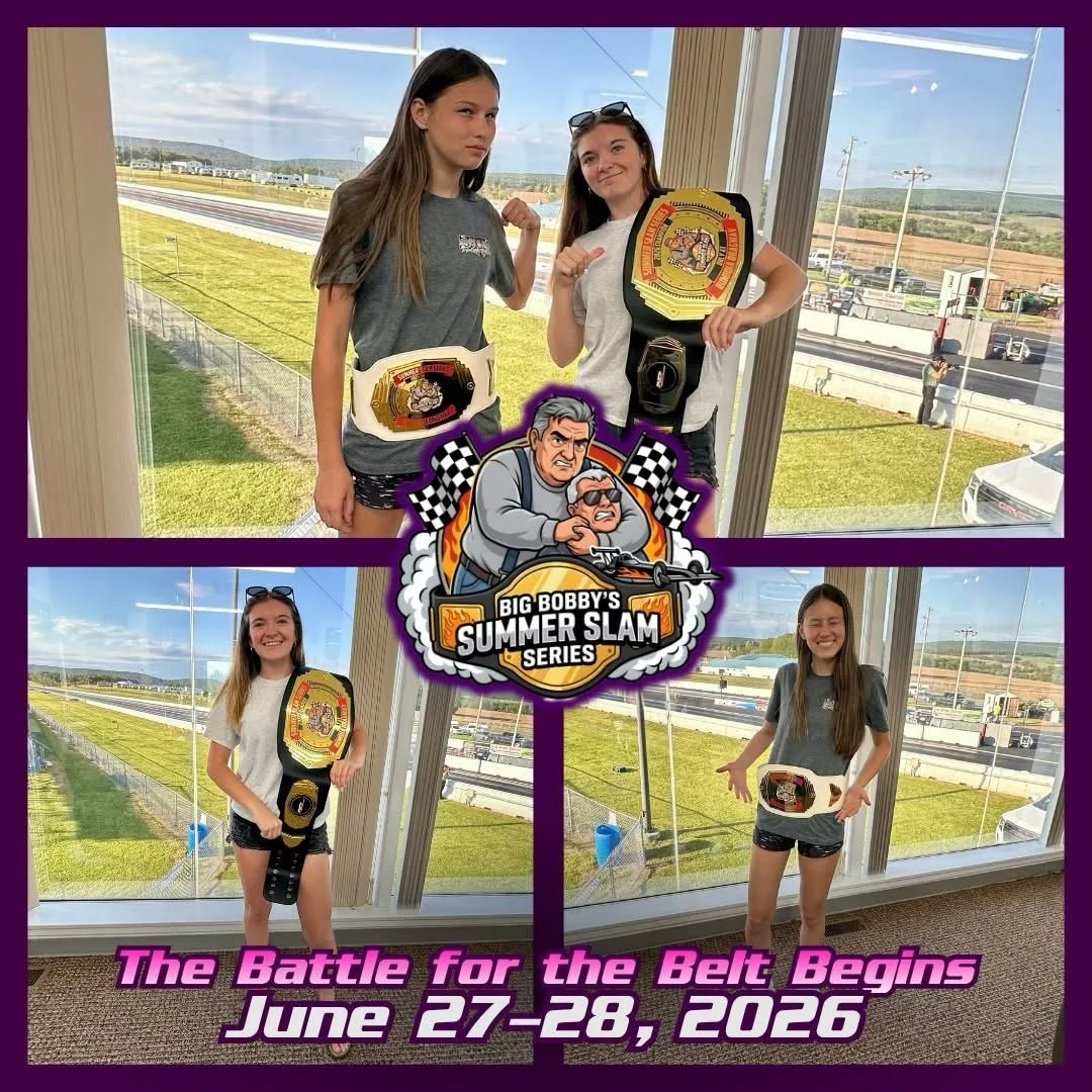 Lexi and Sophia modeling the newly minted and coveted Big Bobby Summer Slam Belt and Junior Belt! The Battle for the Belt begins June 27-28, 2026!

A never done before, never even considered before, Wrestling slash drag racing slash Rec Center themed