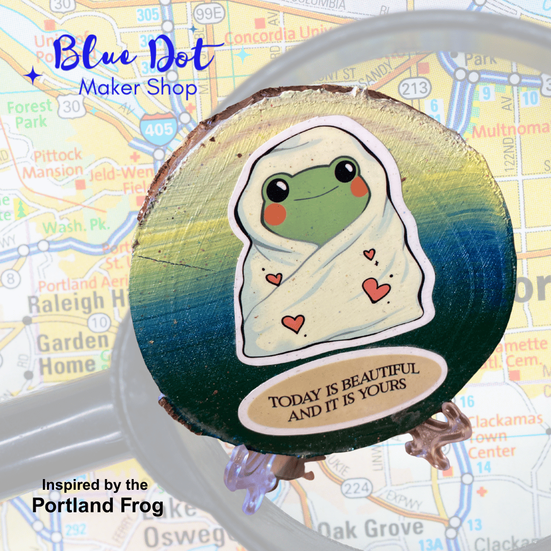 Portland Frogs - Today is beautiful and it is yours- Options