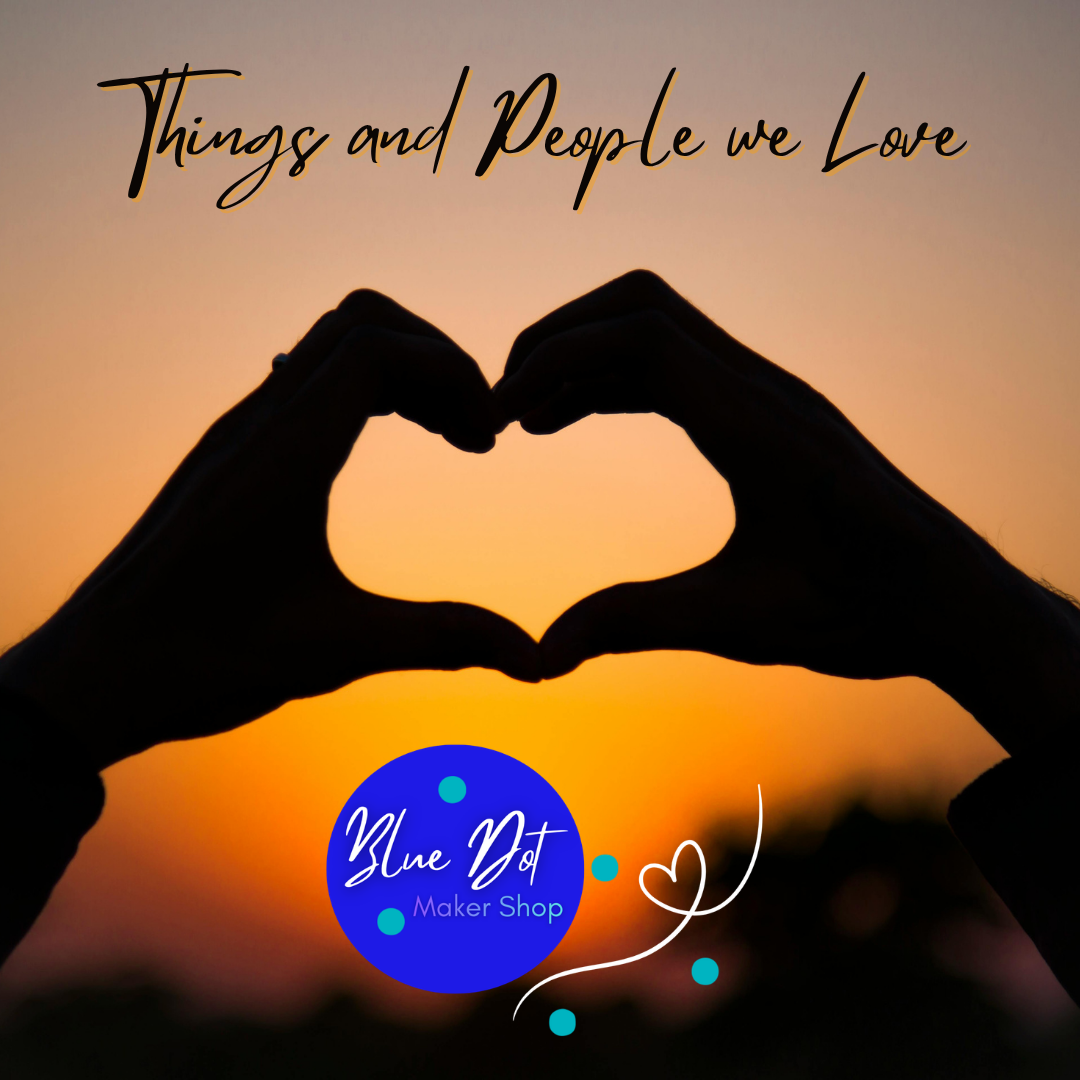 Things and People We Love