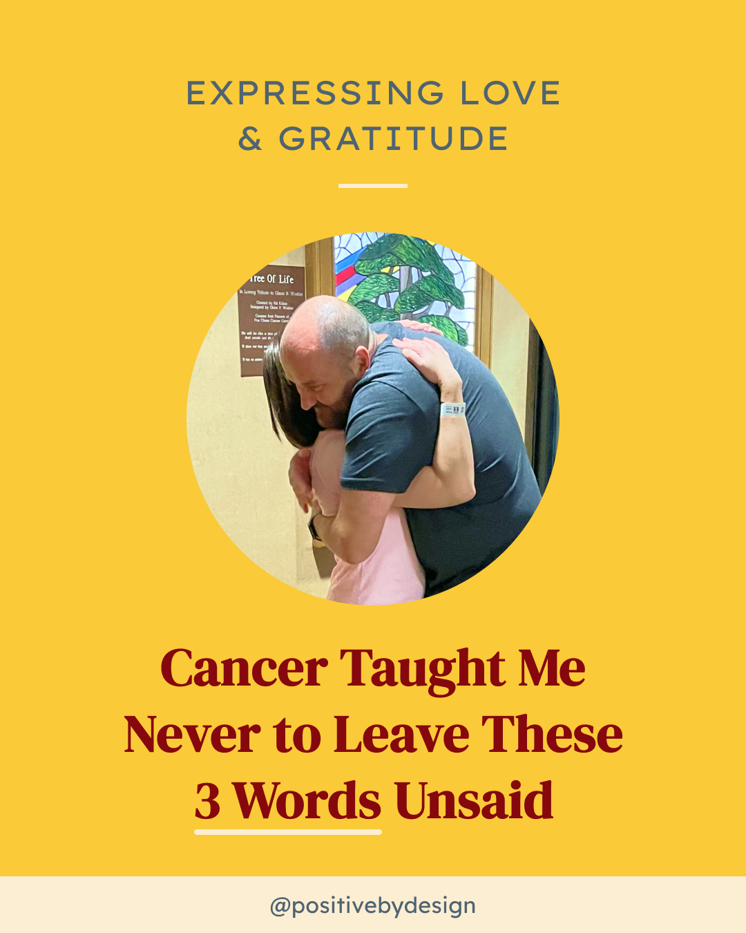 Cancer Taught Me Never to Leave These Words Unsaid