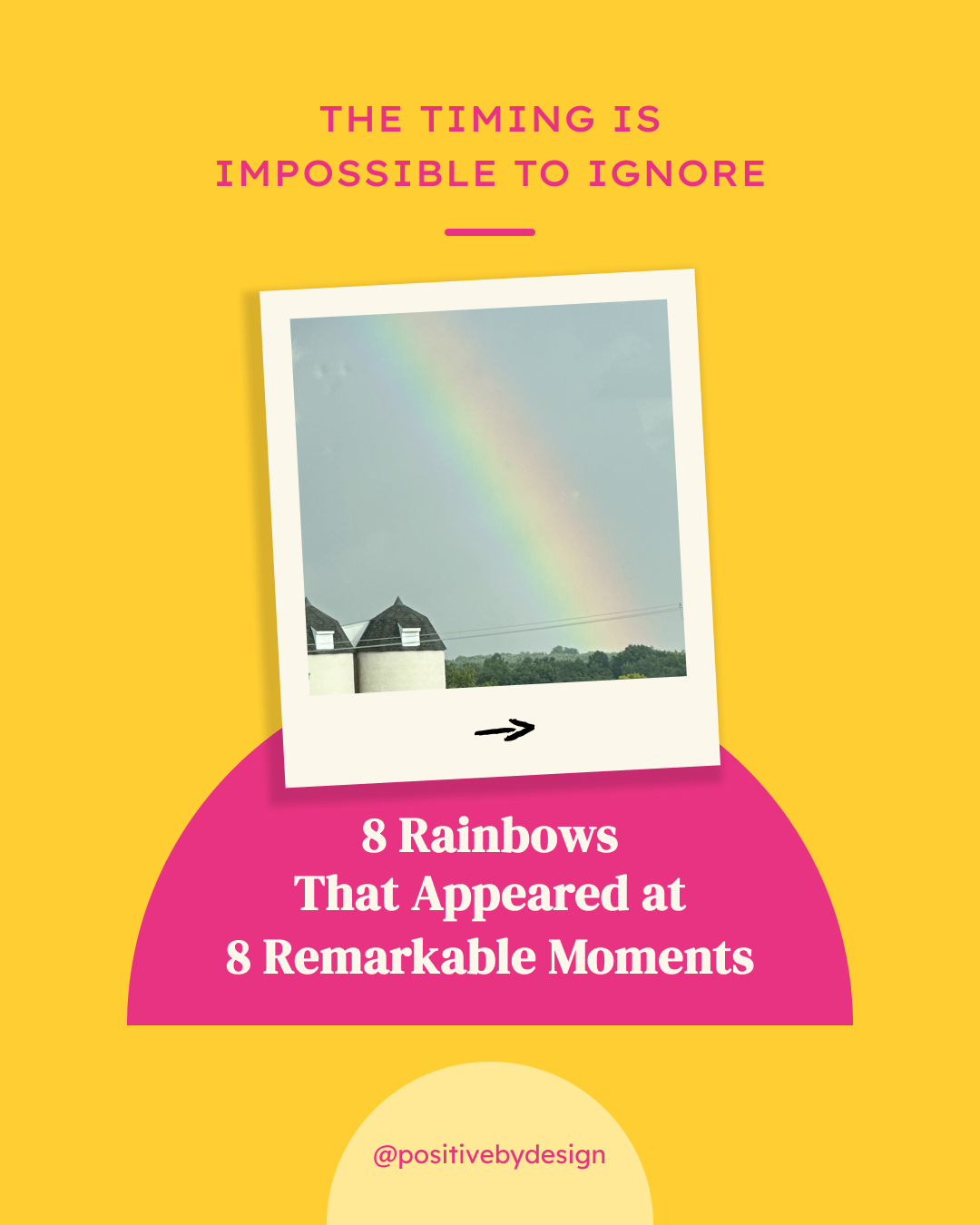 Why I Believe 8 Rainbows Appeared at 8 Remarkable Moments