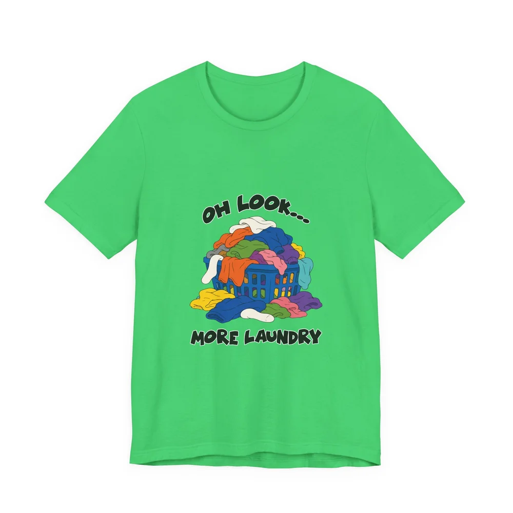 Oh Look… More Laundry T‑Shirt — Midwest Magic Cleaning