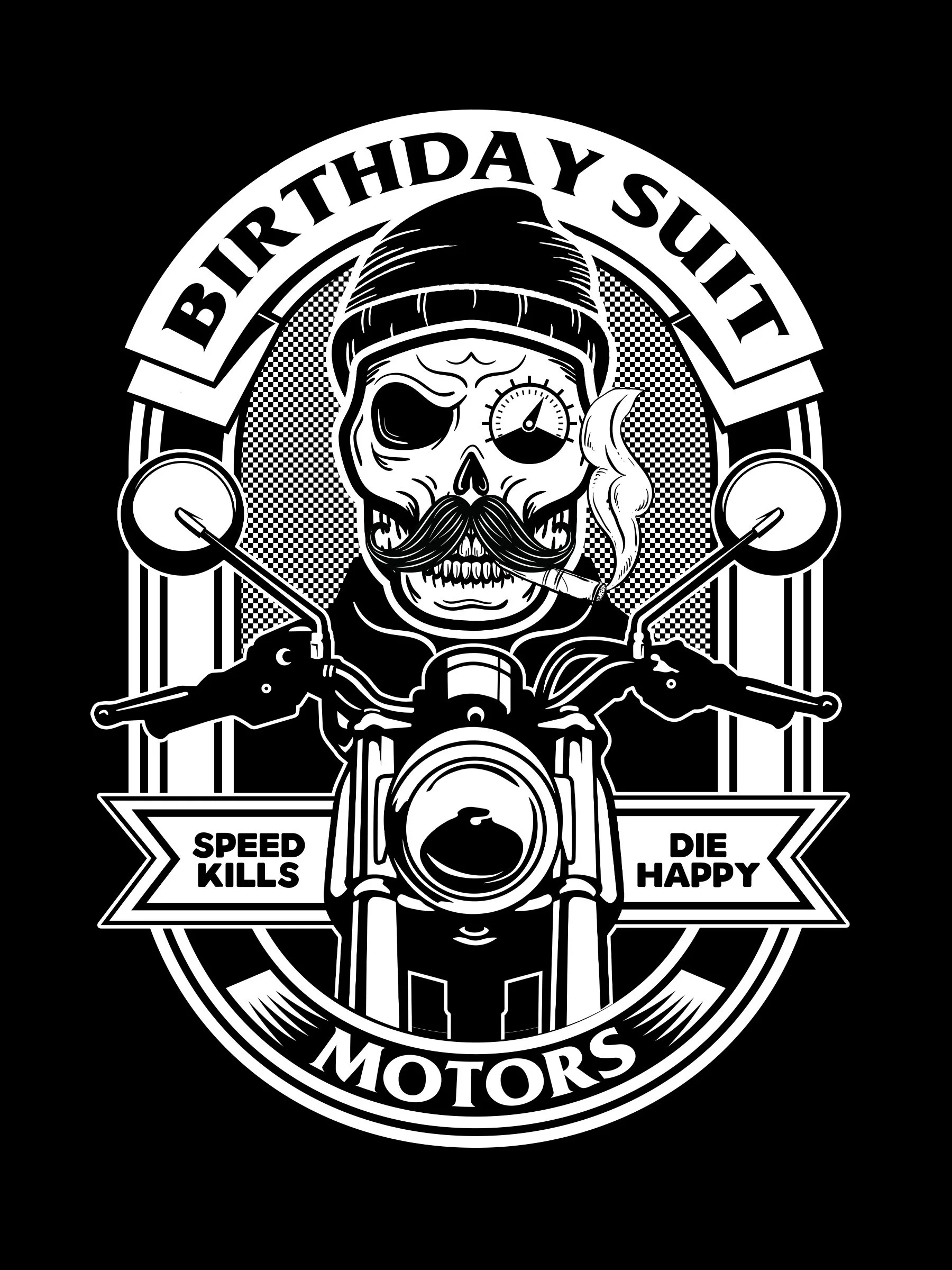 Black and white graphic of a skull with a mustache riding a motorcycle, wearing a beanie, with a cigarette in its mouth and a clock eye. The text "Birthday Suit" at the top, "Speed Kills" and "Die Happy" on banners, and "Motors" at the bottom.