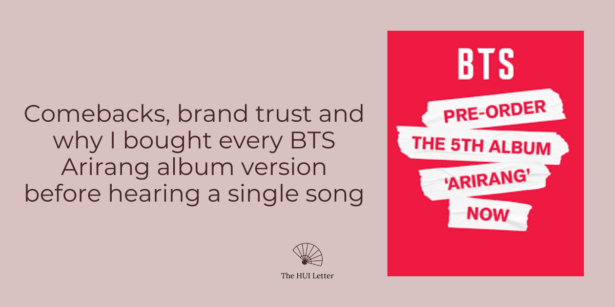 Comebacks, Brand Trust And Why I Bought Every BTS “Arirang” Album Version Before Hearing A Single Song