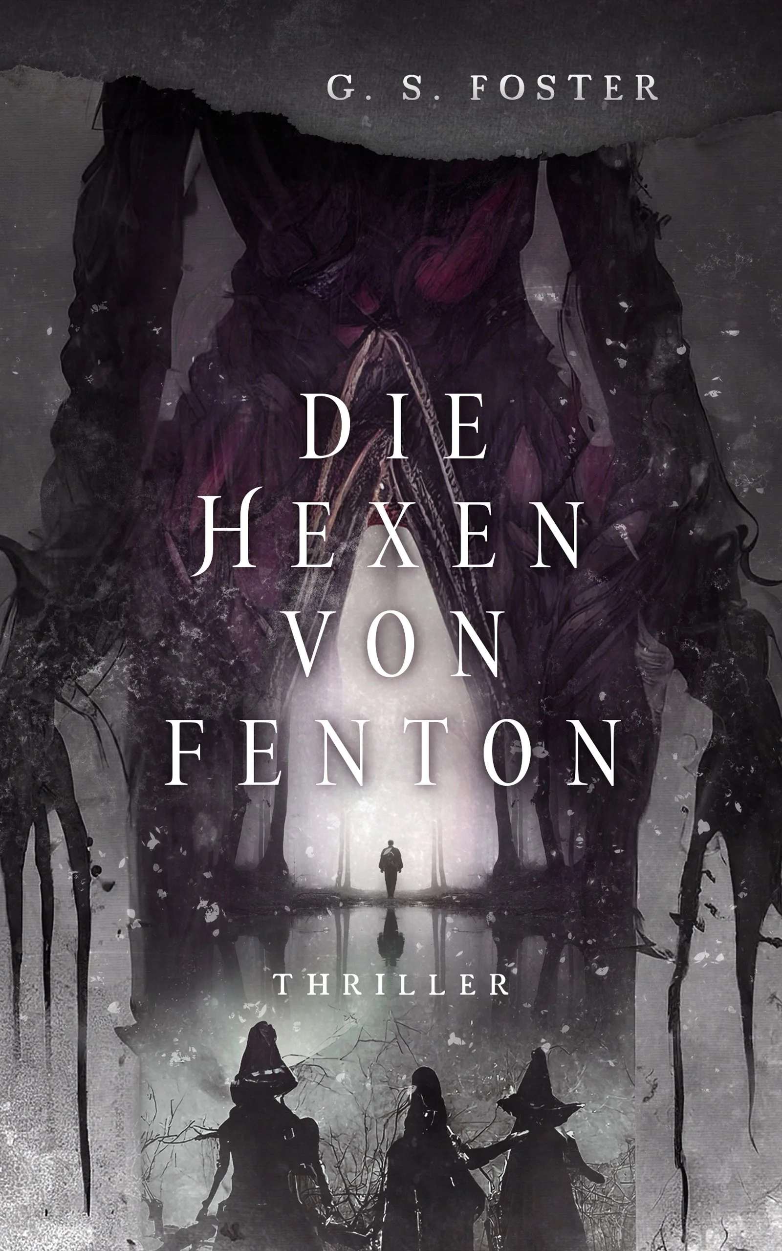 Die Hexen von Fenton, historischer Horror, Zeitreise, Hexenjagd, Hexenverfolgung, Horror-Thriller, Mystery, Gothic, G. S. Foster