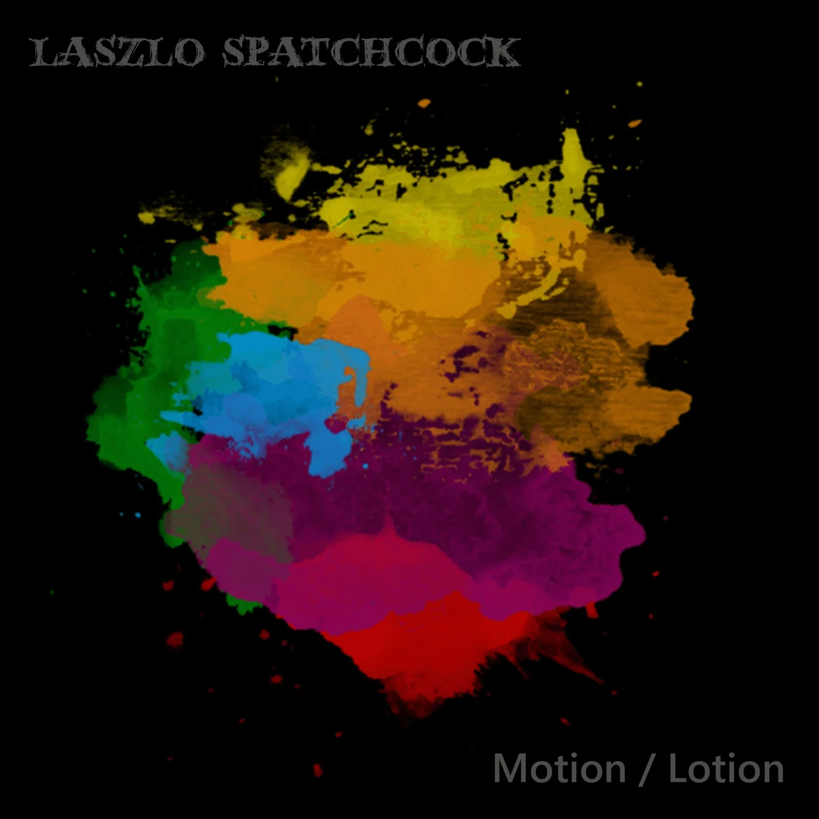 Laszlo Spatchcock - Motion / Lotion