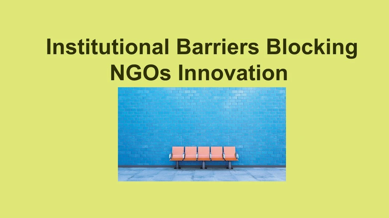 Why NGOs Struggle to Experiment: The Institutional Barriers Blocking Innovation