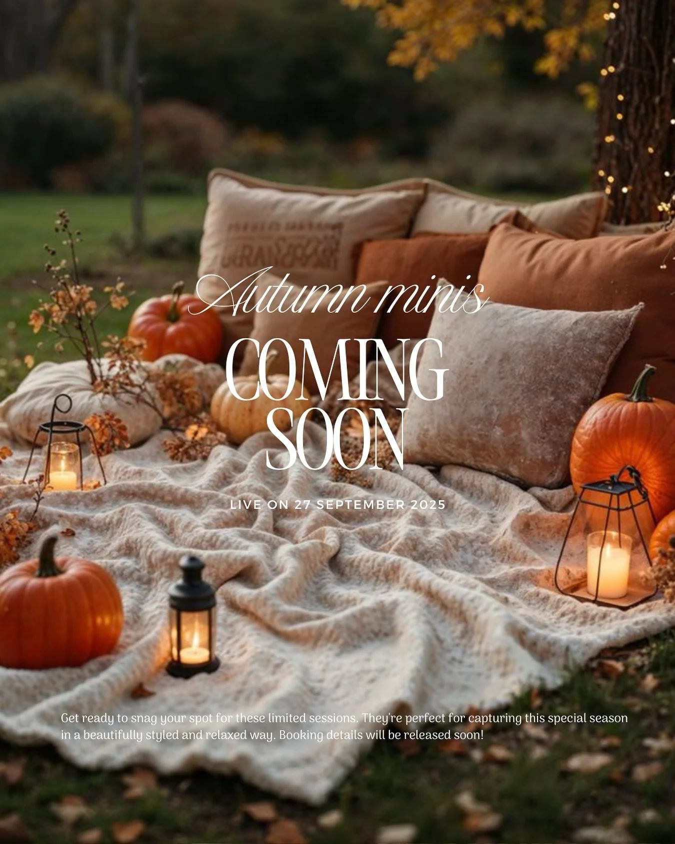 Autumn Minis are almost here! 🍁

These cosy little sessions are perfect for families, kids or couples who want to capture the golden light, falling leaves and all the autumn magic. Think snuggly blankets, pumpkins, and that gorgeous October glow.

?