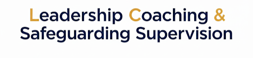 Text reading 'Leadership Coaching & Safeguarding Supervision'