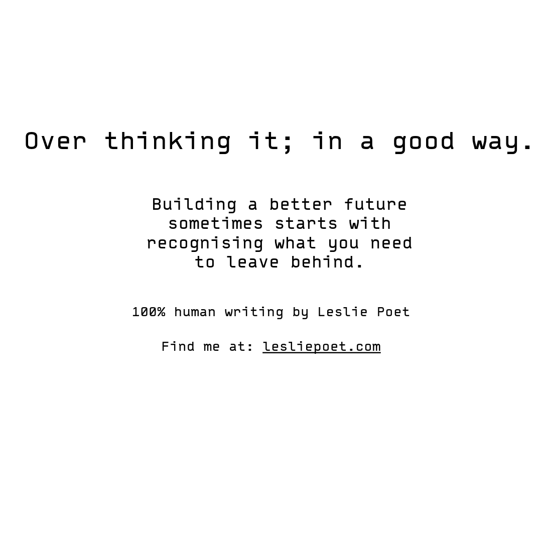 Over Thinking It; In A Good&nbsp;Way